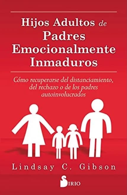 Portada del libro Hijos adultos de padres emocionalmente inmaduros, de Lindsay C. Gibson